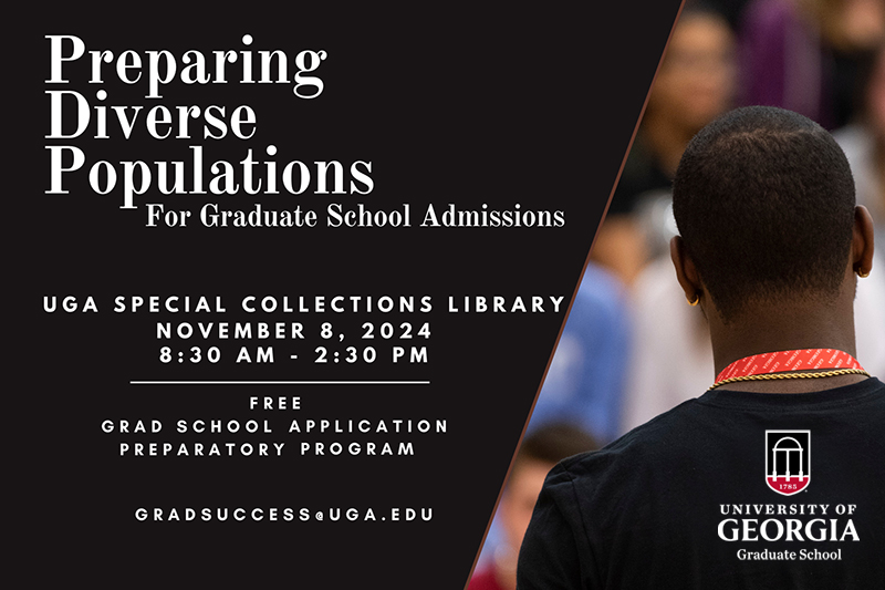 Preparing Diverse Populations for Graduate School Admissions, UGA Special Collections Library, Nov 8, 2024, 8:30am-2:30pm, Free Grad School Application Preparatory Program